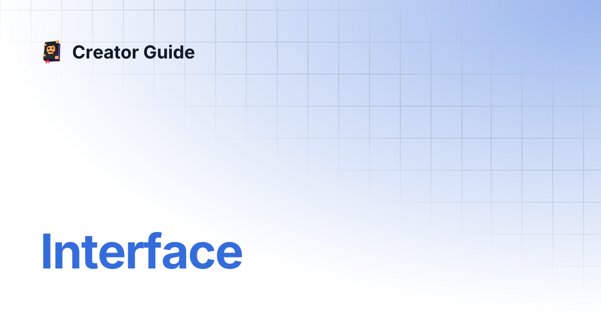 Interface | Creator Guide
