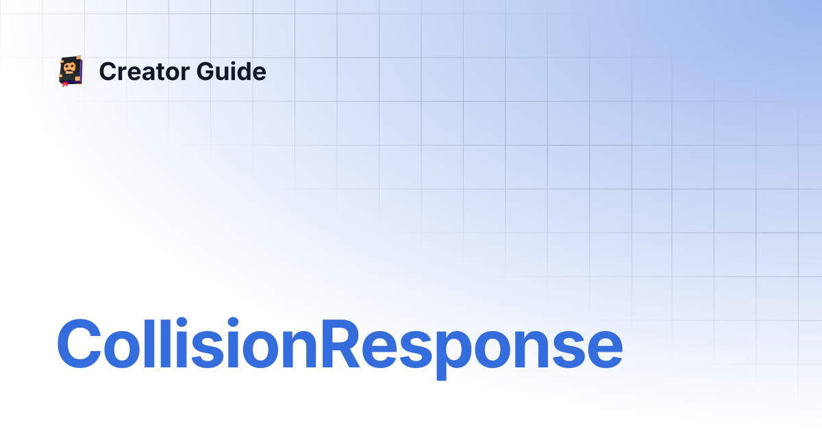 CollisionResponse | Creator Guide