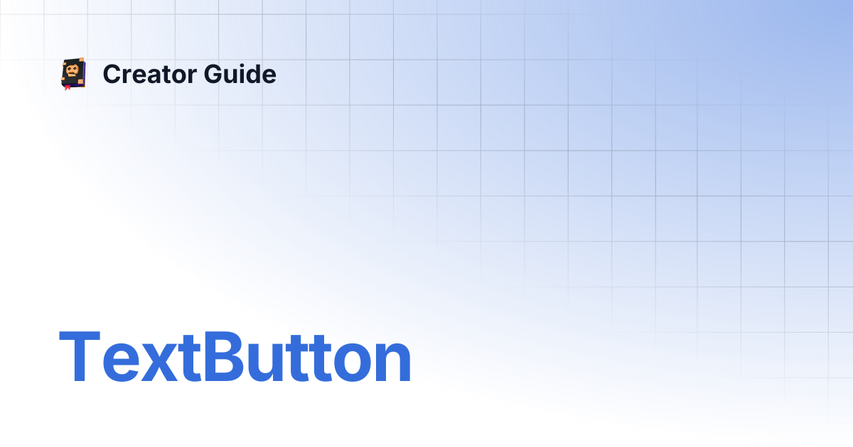 TextButton | Creator Guide