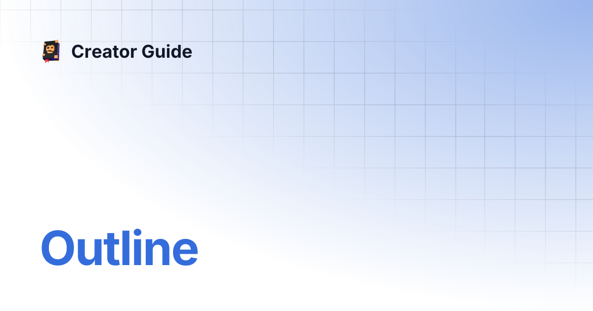 Outline | Creator Guide