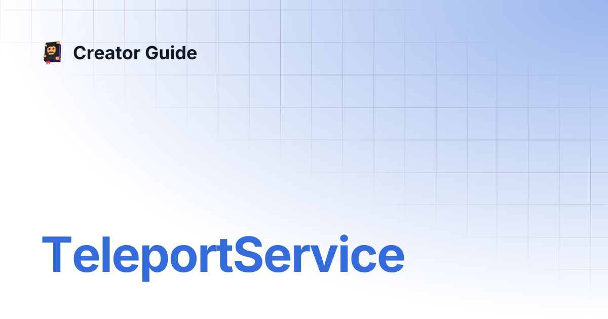 TeleportService | Creator Guide