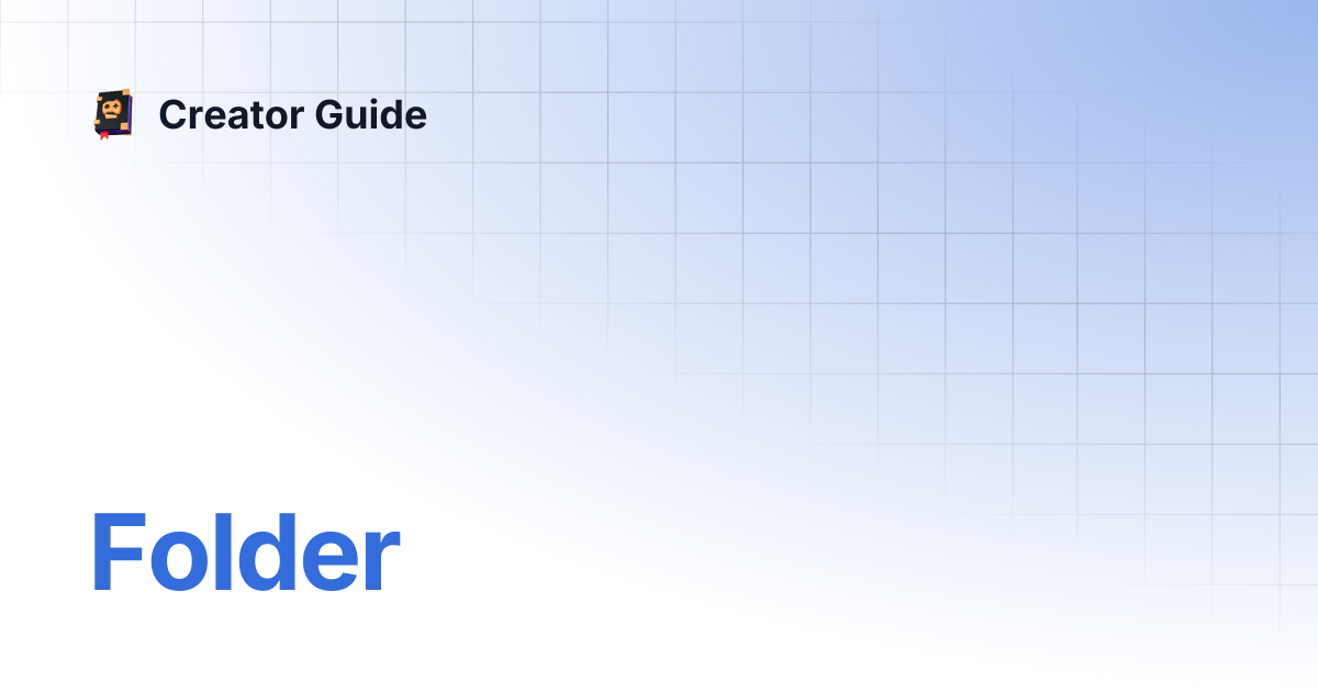 Folder | Creator Guide
