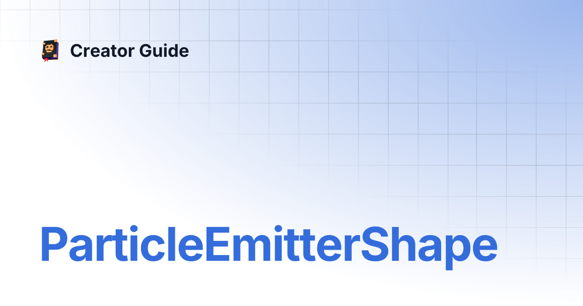 ParticleEmitterShape | Creator Guide