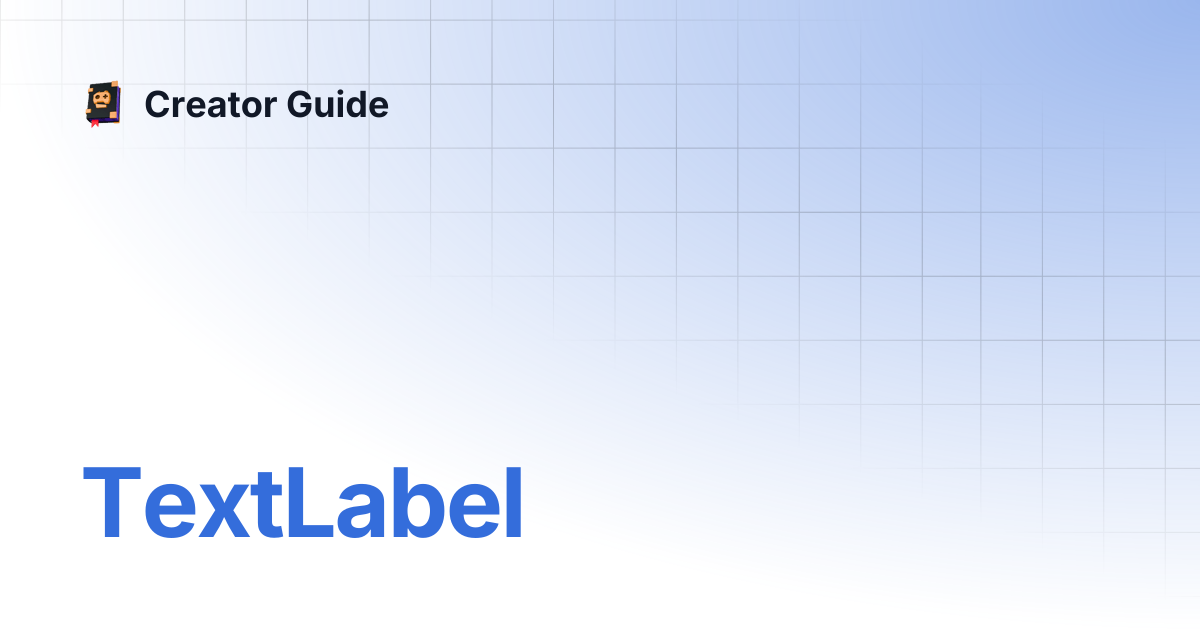 TextLabel | Creator Guide